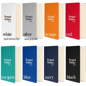 May include: A collection of notebooks with colored covers in white, silver, orange, red, turquoise, blue, navy, and black. Each notebook features the text "licensed listener" and a unique identifier. The notebooks have cream-colored lined pages.
