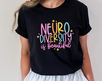 Neurodiversity Shirt Neurodiversity is Beautiful Shirt Mental Health Advocacy Clothing Positivity Shirt Inclusion Shirt Celebrate Diversity