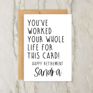 You’ve Worked Your Whole Life For This Card Retirement Card | Personalised Retirement Card | Custom Greeting Card | A6 | 5x7
