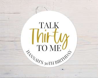 Talk Thirty To Me Birthday Labels | Personalised 30th Birthday Stickers | Party Favours | Circular Stickers | 30th Party | 37mm | 64mm