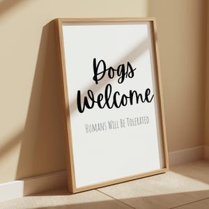 Dogs Welcome, Humans Will Be Tolerated Print | Home Decor | Entrance & Hall Wall Art  | Pets | Quote | 6x4 | A5 | A4 | 8x10 | A3