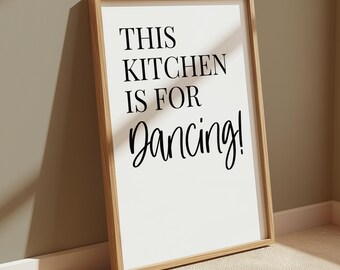 This Kitchen Is For Dancing Print | Kitchen Wall Art | Quote | Home Decor | 6x4 | A5 | A4 | 8x10 | A3