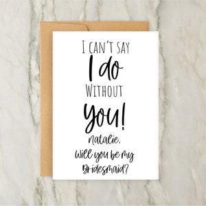 Ich kann nicht sagen, dass ich ohne dich auskomme! Willst du meine Brautjungfer sein? Karte | Personalisierte Hochzeitsvorschlag Karte | Benutzerdefinierte Grußkarte | DIN A6 | 5x7