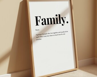 May include: A vertical rectangular framed wall art piece featuring a white background with black text. The word Family is printed in a large serif font, followed by the word Noun and a definition describing a group of people who live together.