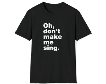 Don't Make Me Sing / Kristen Shirt