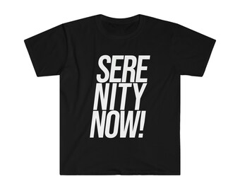 Serenity Now Funny T Shirt Jerry Frank George