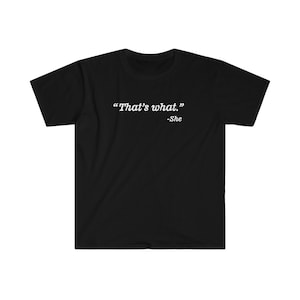 C’est ce qu’elle a dit t-shirt T-shirt de bureau