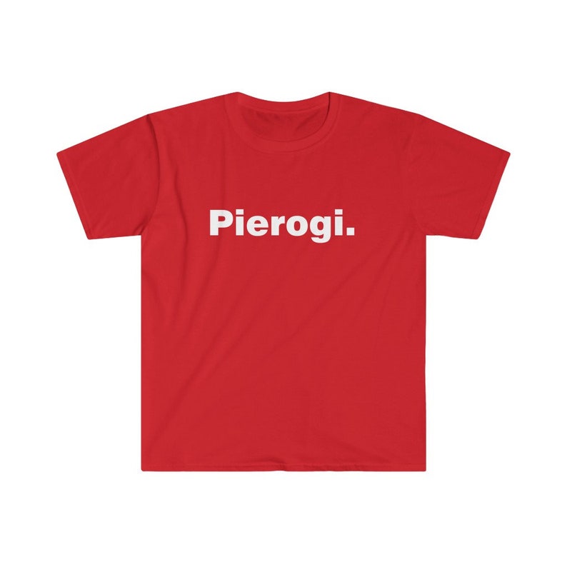 K&ouml;nnte beinhalten: Rotes T-Shirt mit wei&szlig;em Text, der "Pierogi." sagt.
