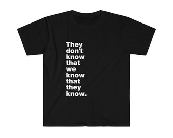 Vrienden Quote / Vrienden T Shirt / Ze weten niet dat we het weten
