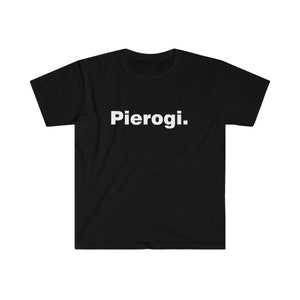 K&ouml;nnte beinhalten: Schwarzes T-Shirt mit dem Aufdruck "Pierogi." in wei&szlig;.