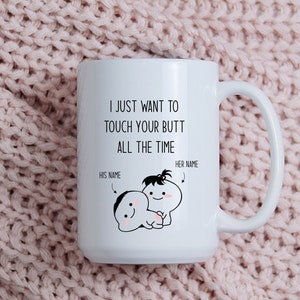 Touch Your Butt Mug, Funny Mug, Boyfriend Gift, Personalized Gifts, Custom Gift For Men, Anniversary Gifts For Him, For Boyfriend, For BF