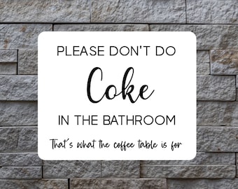 Please Dont Do Coke In The Bathroom Sign, Metal Bathroom Wall Decor, Adult Humor, Gag Gift, Funny Housewarming Gift, Birthday Gifts For Him