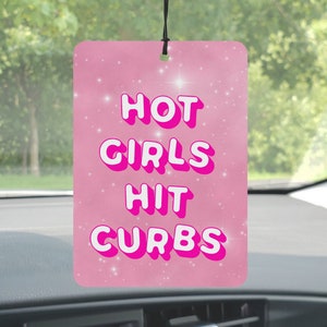 Hot Girls Hit Curbs, Funny Car Air Freshener, Pink Car Accessories For Women, For Bestie, New Driver Gift, Christmas Gifts For Her, For BFF