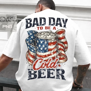 Bad Day To Be A Cold Beer PNG, design patriottico della birra, grafica della lattina con la bandiera americana, design per maglietta del 4 luglio, citazione divertente sul bere PNG