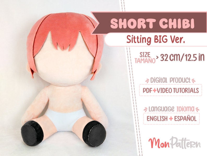 SHORT CHIBI Assis BIG Ver Patron de couture PDF Instructions en espagnol Anglais Téléchargement instantané Peluche humanoïde pour poupée humaine image 1