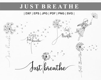 Just Breathe Dandelion svg. Just Breathe Inspiração Citação Camiseta svg. Just Breathe pacote. Just Breathe Png Dxf Silhueta Cricut Arquivo de corte