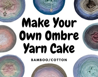 Make Your Custom Bamboo/Cotton Ombre Yarn Cake - 50% Bamboo / 50 Cotton