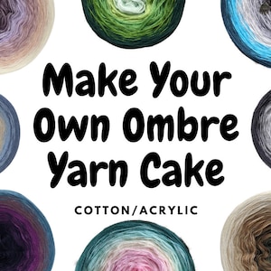 Make Your Custom Ombre Yarn Cake - 50% Cotton / 50Acrylic
