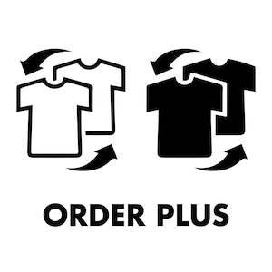 May include: Black and white icon of two t-shirts with arrows circling them. The text "ORDER PLUS" is below the icon.