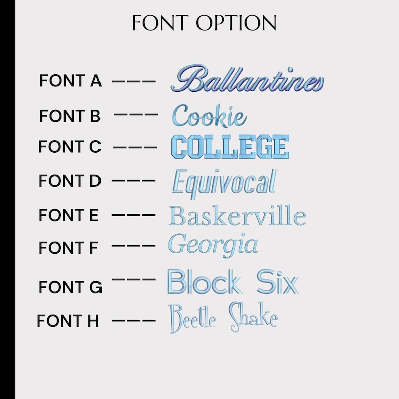 May include: A chart showing eight different font options with the names of each font listed next to a sample of the font. The fonts are: Ballantines, Cookie, COLLEGE, Equivocall, Baskerville, Georgia, Block Six, and Beetle Shake.