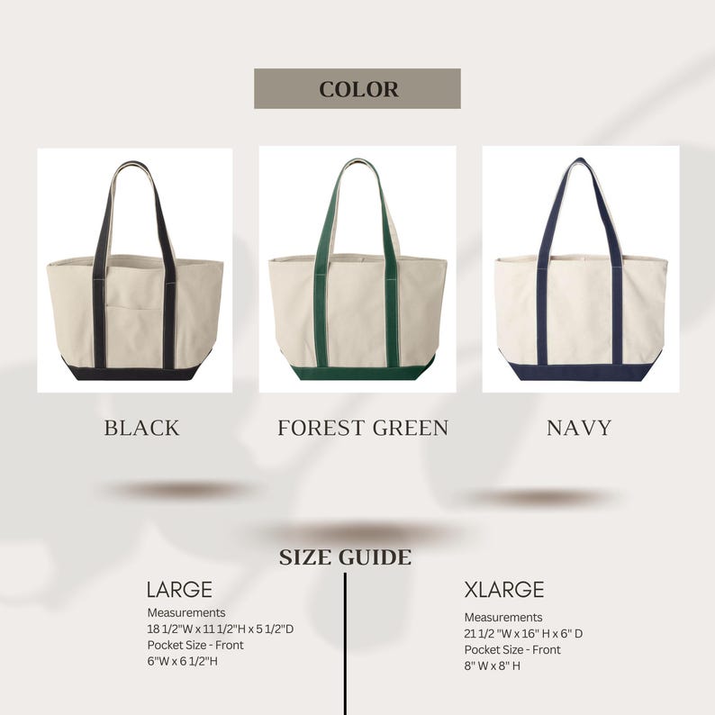 May include: Three tote bags in different colors: black, forest green, and navy. The bags are made of canvas and have a large pocket on the front. The text "COLOR" is at the top of the image. The text "SIZE GUIDE" is in the middle of the image. The text "LARGE" is on the left side of the image. The text "XLARGE" is on the right side of the image. The text "Measurements" is below the text "LARGE" and "XLARGE". The text "Pocket Size - Front" is below the text "Measurements". The text "18 1/2"W x 11 1/2"H x 5 1/2"D" is below the text "Measurements" for the "LARGE" bag. The text "21 1/2"W x 16"H x 6"D" is below the text "Measurements" for the "XLARGE" bag. The text "6"W x 6 1/2"H" is below the text "Pocket Size - Front" for the "LARGE" bag. The text "8"W x 8"H" is below the text "Pocket Size - Front" for the "XLARGE" bag.