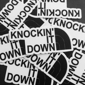 Knockin&#39; it down sticker