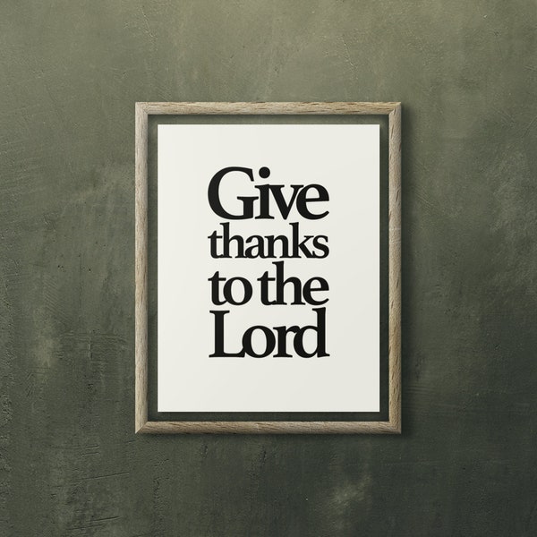 Give thanks to the Lord Printable Wall Art | Thanksgiving Wall Art | Thankful Printable | Christian Home Decor | Thanksgiving 2022