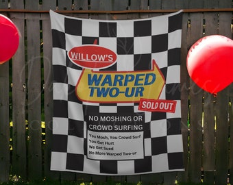 May include: A black and white checkered banner with the text "WILLOW'S WARPED TWO-UR SOLD OUT" in red, yellow, and blue. The banner also includes the text "NO MOSHING OR CROWD SURFING You Mosh, You Crowd Surf You Get Hurt We Get Sued No More Warped Two-ur".