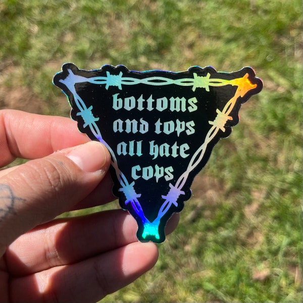 Holographic Bottoms and Tops All Hate Cops Sticker