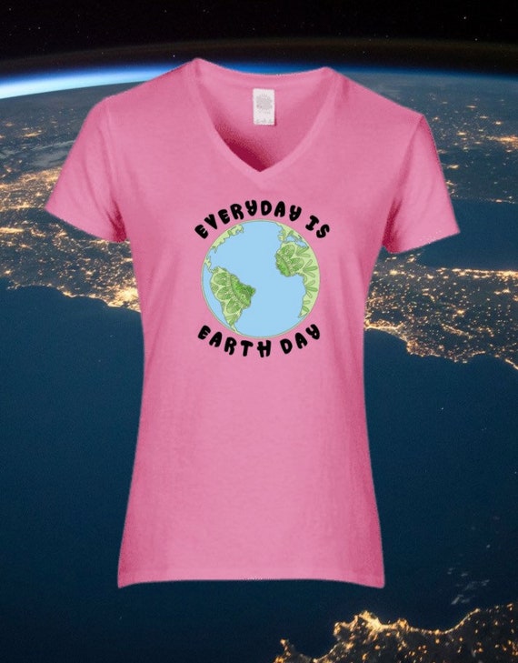 Earth Day Every Day International Birthday Earth Day T-Shirt Earth Day Every Day International Birthday Earth Day T-Shirt