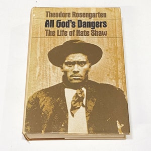 Nate Shaw - All God&#39;s Dangers - Theodore Rosengarten - Black Literature Memoir Bio - Black Studies | Vintage 1975 Hardcover RARE Book Used