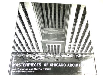 Masterpieces of Chicago Architecture - Zukowsky & Thorne - Vintage Hardback - City Buildings