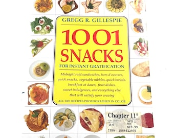 1001 Snacks for Instant Gratification by Gregg R. Gillespie - 1997 Hardcover - Vintage Appetizer Cookbook
