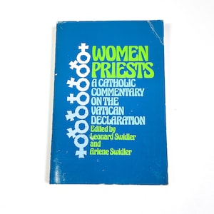 Women Priests - Catholic Commentary on Vatican Declaration - Leonard Swidler Editor - Vintage Religious Studies Book - Good Condition