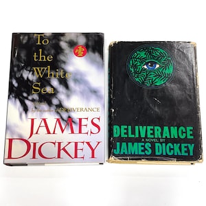James Dickey – To the White Sea - Deliverance - Vintage Hardcover Lot of 2 - Contemporary Fiction - PreOwned Good