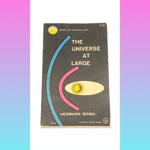 The Universe at Large - Hermann Bondi - Vintage Paperback Book - Science Book - Outer Space Book - Very Good Condition