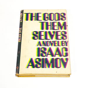 Isaac Asimov - The Gods Themselves - Vintage Sci-Fi Hardcover 1972 BCE - Classic Retro Science Fiction Novel - Good Condition