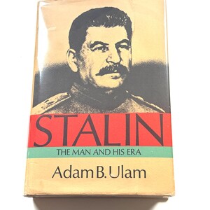 Stalin: The Man and His Era by Adam B. Ulam - 1973 Hardcover with Dust Jacket & Mylar - Vintage Soviet History Biography