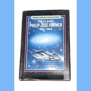 The Classic Philip Jose Farmer 1952 - 1964 - Vintage Sci Fi Hardcover - Science Fiction Book - Pre Owned - Very Good Condition