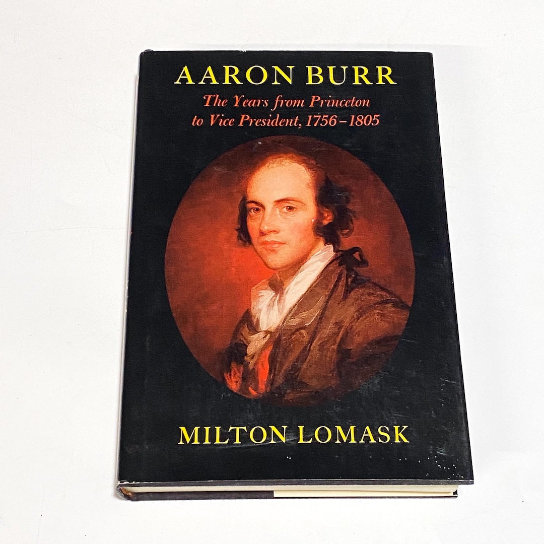 Aaron Burr Memoir Bio Milton Lomask Vintage Memoir Bio