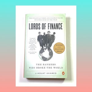 Lords of Finance - Liaquat Ahamed - How Bankers Broke the World - Non-Fiction Paperback History Book - Softcover - PreOwned Good Condition
