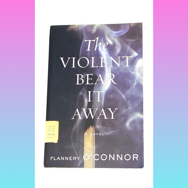 The Violent Bear it Away - Flannery O'Connor - Vintage Paperback Novel - Classic Literature - Pre Owned Book - Very Good Condition
