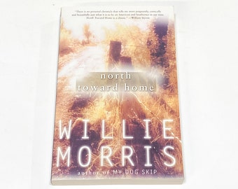 North Toward Home - Willie Morris - Contemporary Fiction - Classic Literature - Paperback - PreOwned Good Condition