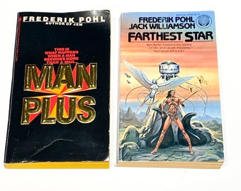 May include: Two science fiction paperback books with black and yellow covers. The book on the left has the title "Man Plus" and the author "Frederik Pohl". The book on the right has the title "Farthest Star" and the authors "Frederik Pohl" and "Jack Williamson".