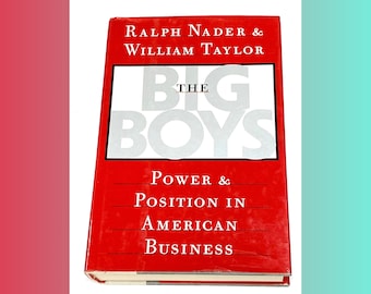 Ralph Nader - The Big Boys - Power and Position in American Business - Vintage Hardcover Book - Pre Owned Book - Very Good Condition