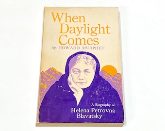When Daylight Comes - Helena Petrovna Blavatsky - Vintage Occult Book - Witchcraft - Mysticism - Esoteric Book - Pre Owned - Good