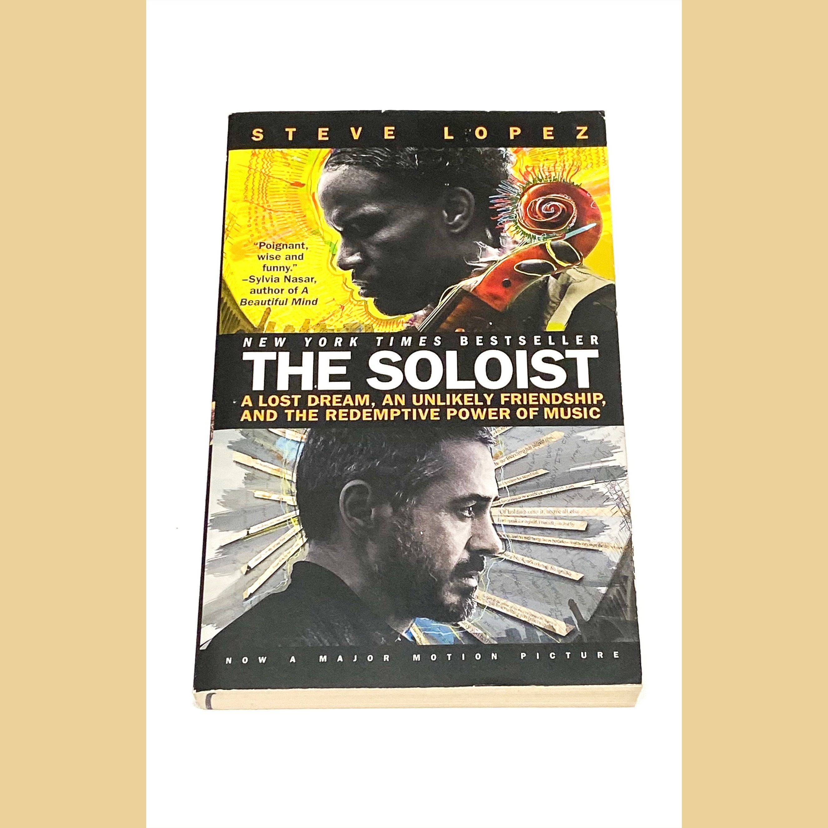 The Soloist: A Lost Dream, an Unlikely Friendship, and the Redemptive Power  of Music a book by Steve Lopez