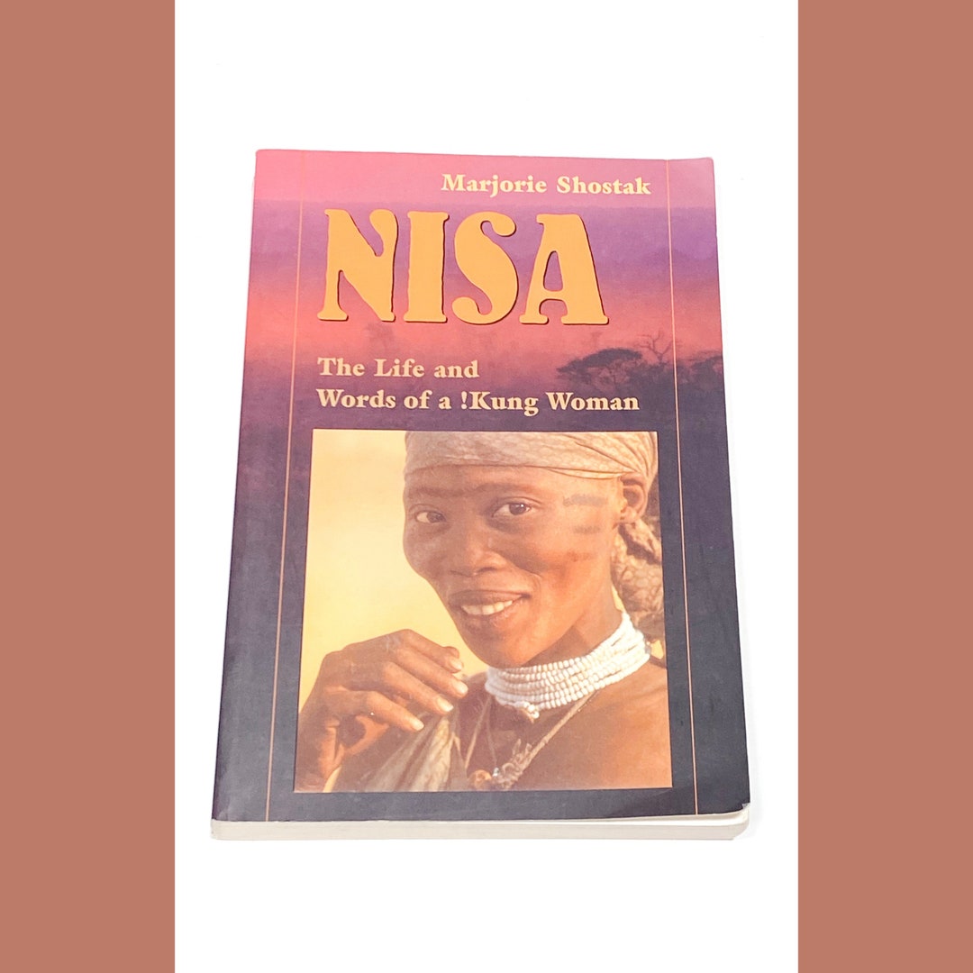 Nisa: the Life and Words of a !kung Woman by Marjorie Shostak - Vintage