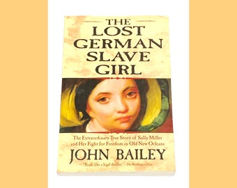 The Lost German Slave Girl - John Bailey - Vintage Paperback Book - Non Fiction History Book - Pre Owned Book Very Good Condition