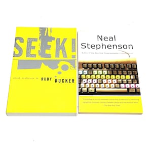 May include: Two books are displayed. The book on the left has a bright yellow cover with the word "SEEK!" in large gray letters. The author's name, Rudy Rucker, is printed below. The book on the right is white with the author's name, Neal Stephenson, and a keyboard image.